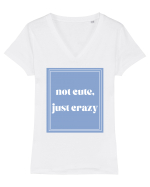 not cute just crazy Tricou mânecă scurtă guler V Damă Evoker