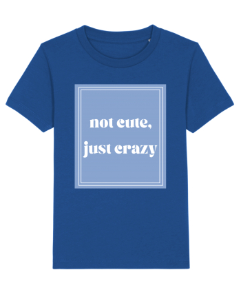 not cute just crazy Majorelle Blue