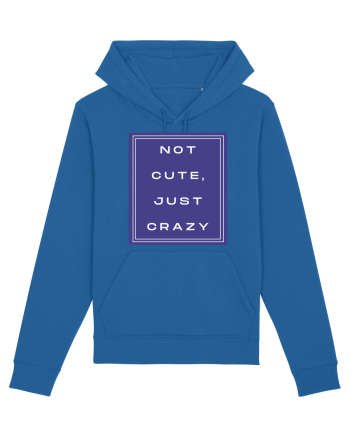 not cute just crazy2 Royal Blue