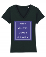 not cute just crazy2 Tricou mânecă scurtă guler V Damă Evoker