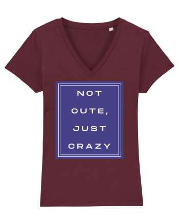 not cute just crazy2 Burgundy