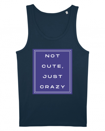 not cute just crazy2 Navy