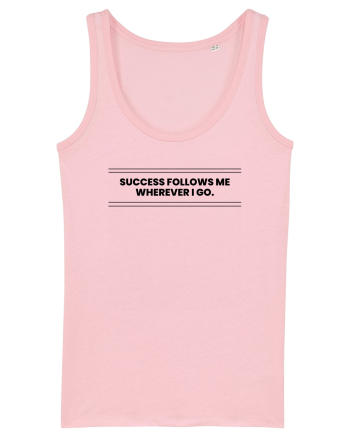 success follows me wherever i go3 Cotton Pink