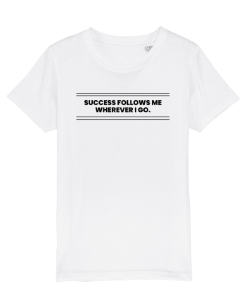 success follows me wherever i go3 White