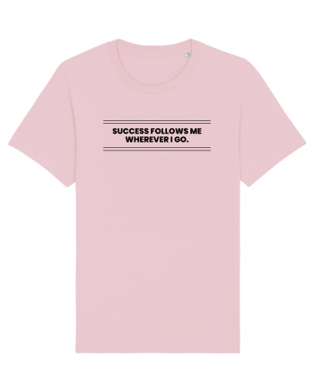 success follows me wherever i go3 Cotton Pink