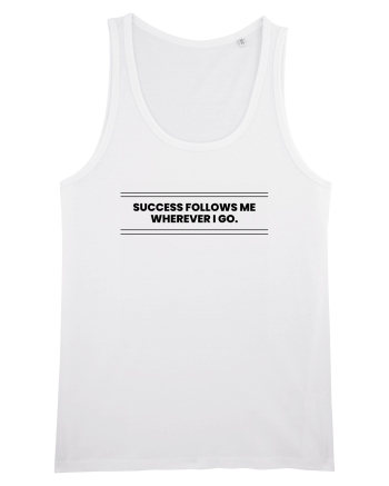 success follows me wherever i go3 White