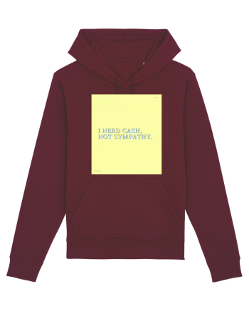 i need cash not symphaty4 Burgundy