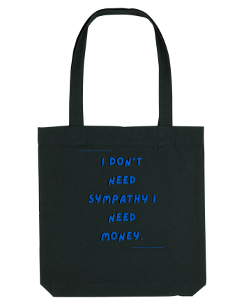 i don t need symphaty i need money4 Black