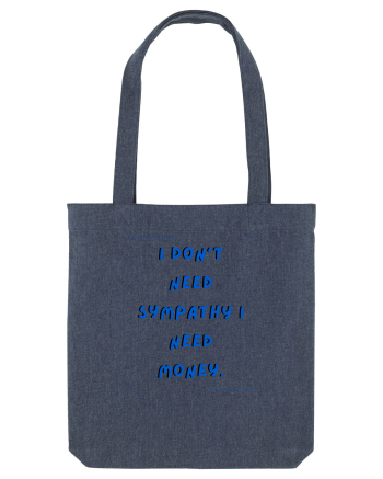 i don t need symphaty i need money4 Midnight Blue