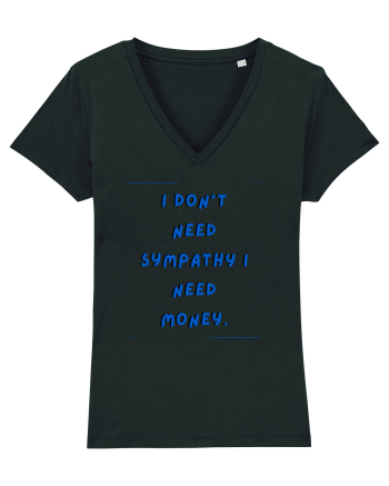 i don t need symphaty i need money4 Black