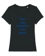 i don t need symphaty i need money4 Tricou mânecă scurtă guler larg fitted Damă Expresser