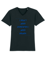 i don t need symphaty i need money4 Tricou mânecă scurtă guler V Bărbat Presenter