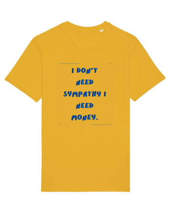 i don t need symphaty i need money4 Spectra Yellow