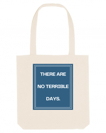 there are no terrible days4 Natural