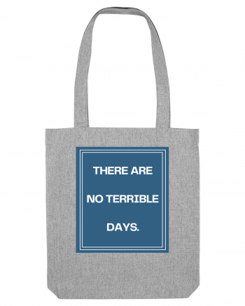 there are no terrible days4 Heather Grey