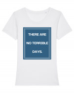 there are no terrible days4 Tricou mânecă scurtă guler larg fitted Damă Expresser
