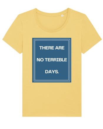 there are no terrible days4 Jojoba