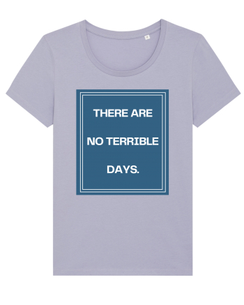there are no terrible days4 Lavender