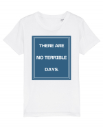 there are no terrible days4 Tricou mânecă scurtă  Copii Mini Creator