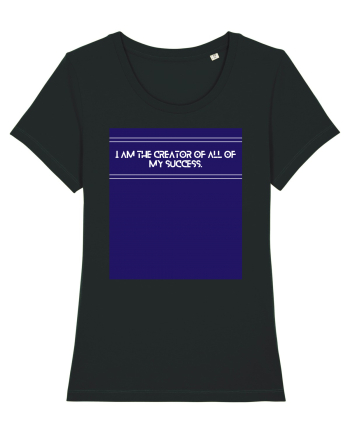 i am the creator of all my success Black