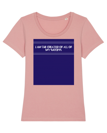 i am the creator of all my success Canyon Pink