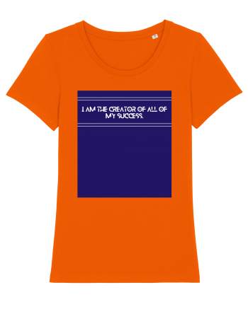 i am the creator of all my success Bright Orange