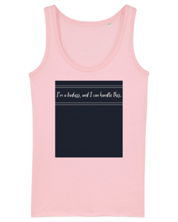 i m a badass ana i can handle this3 Cotton Pink