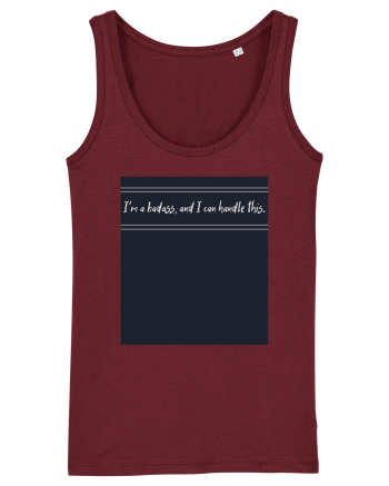 i m a badass ana i can handle this3 Burgundy