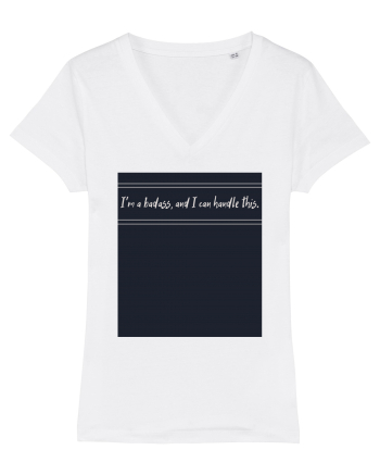 i m a badass ana i can handle this3 White