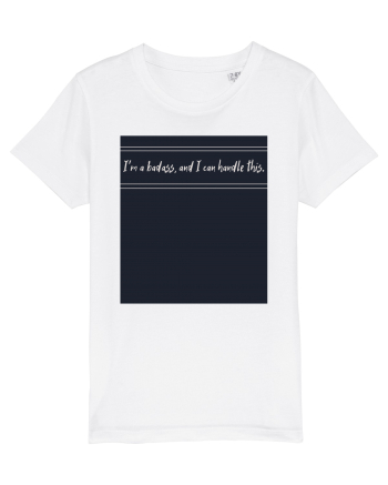 i m a badass ana i can handle this3 White