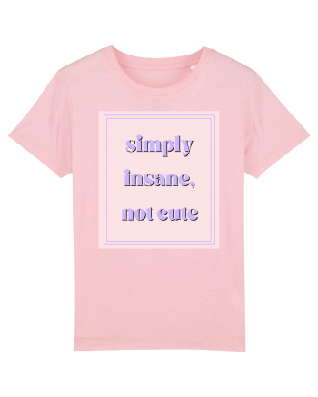 simply insane not cute Cotton Pink