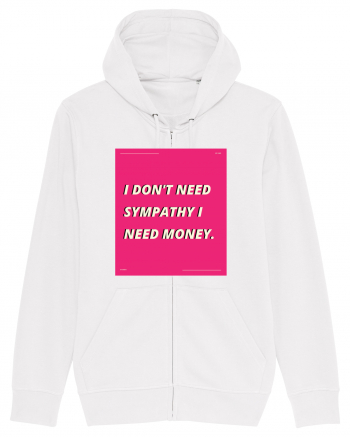 i don t need symphaty i need money5 White