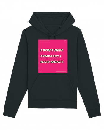 i don t need symphaty i need money5 Black