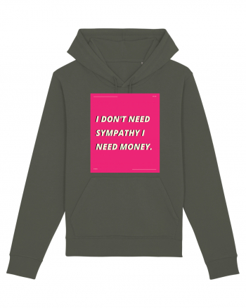 i don t need symphaty i need money5 Khaki