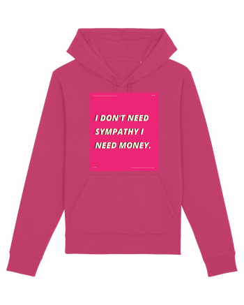 i don t need symphaty i need money5 Raspberry