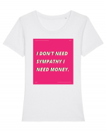 i don t need symphaty i need money5 Tricou mânecă scurtă guler larg fitted Damă Expresser