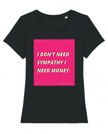 i don t need symphaty i need money5 Black