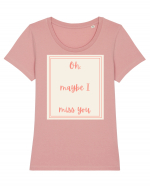 oh maybe i miss you3 Tricou mânecă scurtă guler larg fitted Damă Expresser