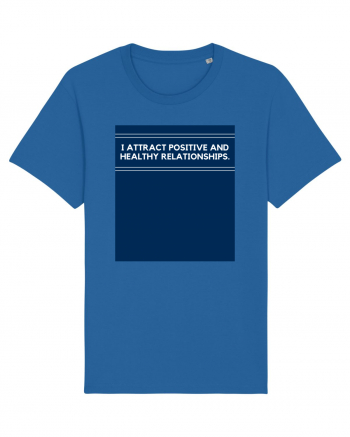 i attract positive and healthy relationships2 Royal Blue