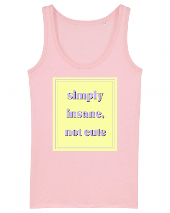 simply insane not cute2 Cotton Pink