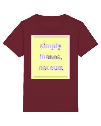 simply insane not cute2 Burgundy