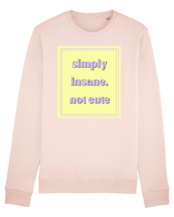 simply insane not cute2 Candy Pink