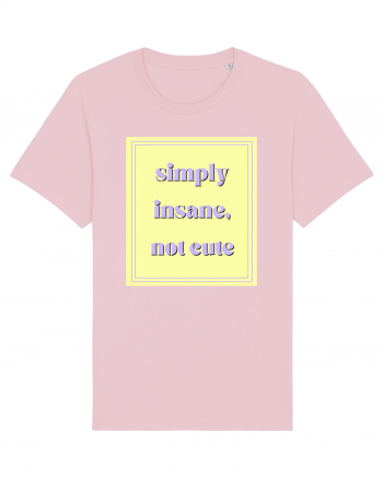 simply insane not cute2 Cotton Pink