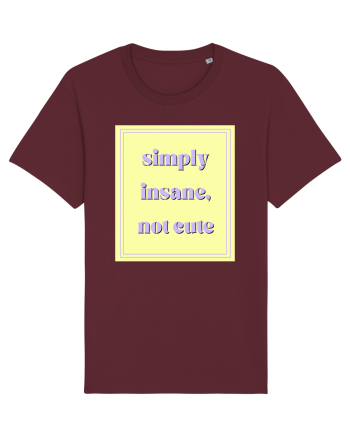 simply insane not cute2 Burgundy