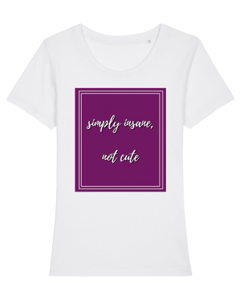 simply insane not cute3 White