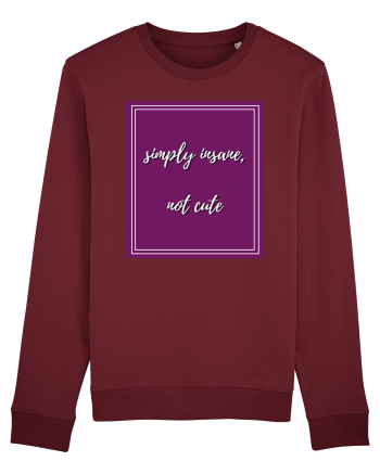 simply insane not cute3 Burgundy