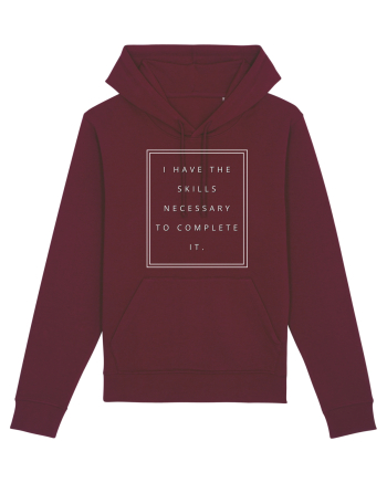 i have the skills necessary to complete it Burgundy