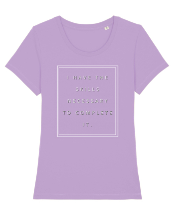 i have the skills necessary to complete it Lavender Dawn
