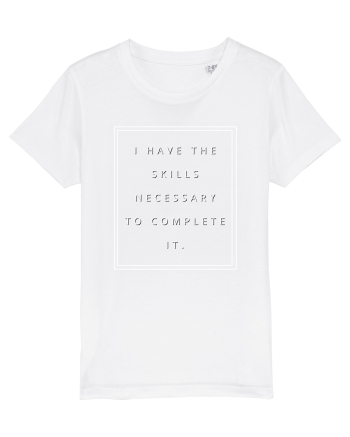 i have the skills necessary to complete it White