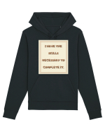 i have the skills necessary to complete it2 Hanorac Unisex Drummer